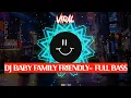Tik Tok Terbaru - Dj Baby Family Friendly Full Bass