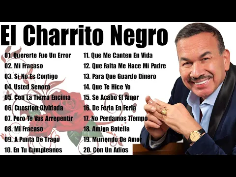 Download MP3 EL CHARRITO NEGRO ( 20 EXITOS ) - MUSICA ROMANTICAS MIX DE EL CHARRITO NEGRO