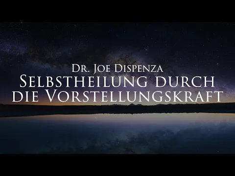 Download MP3 Selbstheilung durch die Vorstellungskraft - Dr. Joe Dispenza (Hörbuch) mit entspannendem Naturfilm