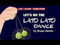 Lagu LATO LATO DANCE 2K23 REMIX | Dj Bryan Remix | Dj Laurenz Tisoy | Trending 2023