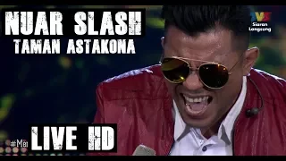 Download Nuar Slash - Taman Astakona (Live HD 2018) MP3