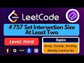 Set Intersection Size At Least Two - LeetCode 757 Best Intuition Easy Approach