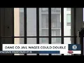 Dane County Jail inmate wages could double under new proposal