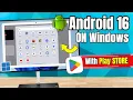 How to Install Android 16 Emulator on Windows - Enjoy Play Store on PC