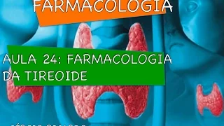 Curso de Farmacologia: Aula 24 - Farmacologia da tireoide - Hipertireoidismo