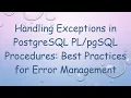 Handling Exceptions in PostgreSQL Procedures Best Practices for Error Management
