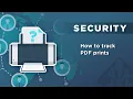 Tracking PDFs How to track PDF prints