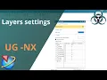 Siemens Unigraphics NX - How to use layers Layers settings