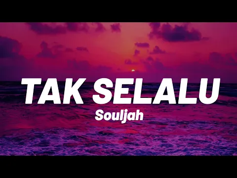 Download MP3 Souljah - Tak Selalu [Lirik]