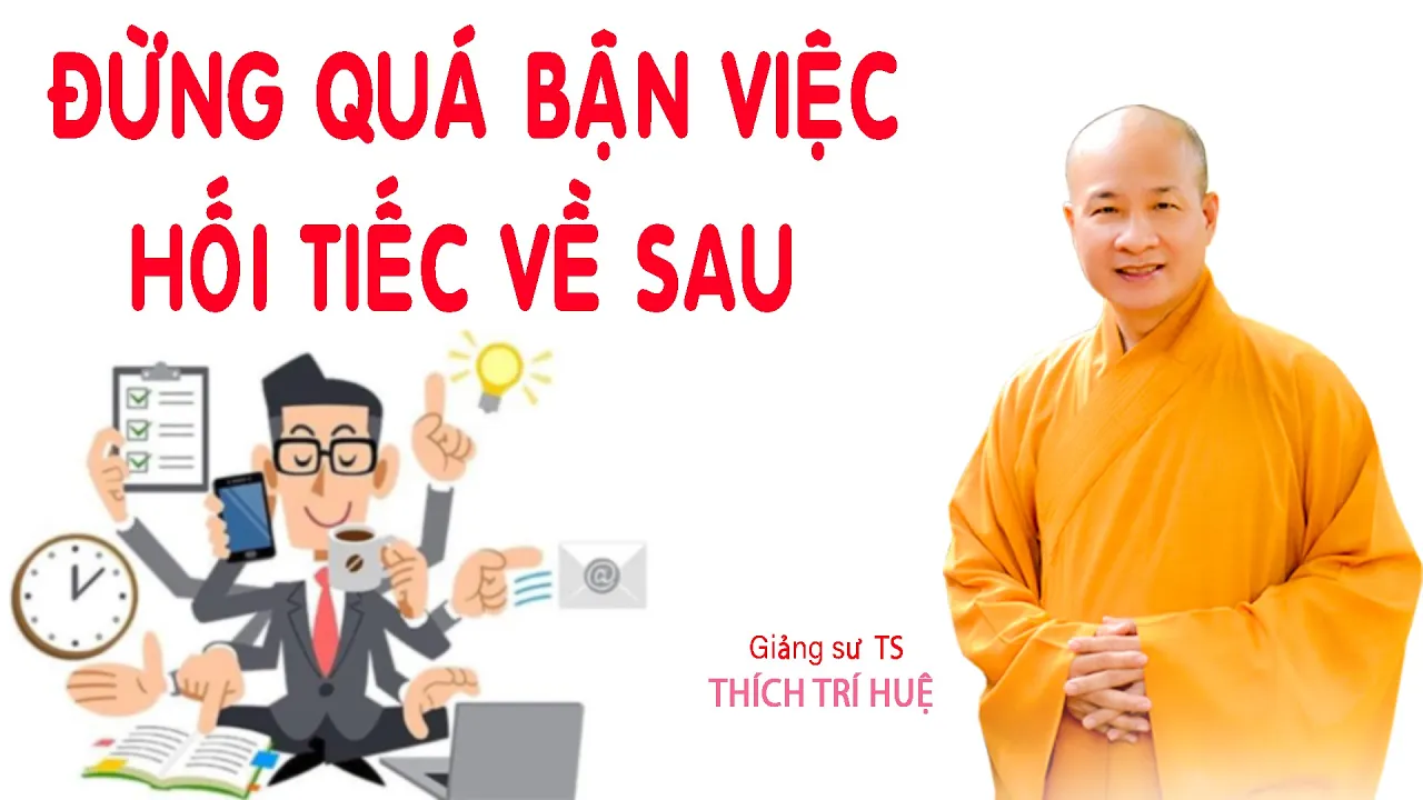 ĐỪNG THAM CÔNG TIẾC VIỆC MÀ HỐI TIẾC VỀ SAU không nghe càng tiếc.   Thầy Thích Trí Huệ mới nhất 2021
