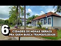 6 CITIES IN MINAS GERAIS FOR THOSE SEEKING PEACE AND TRANQUILITY