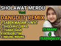 Lagu Sholawat Merdu versi Dangdut Remix Terbaru dan Terpopuler