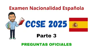 ✅ CCSE 2025 📝EXAMEN NACIONALIDAD ESPAÑOLA (Parte 3) 💯Preguntas Oficiales💯