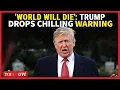 Lagu Trump Speech Today LIVE: 'World Will Die If...': Trump's Deadly Ultimatum On Cam | Trump Latest News