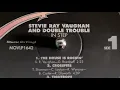 Stevie Ray Vaughan & Double Trouble - Crossfire (1989)