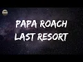 Download Lagu Papa Roach - Last Resort (Lyrics)