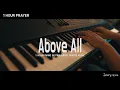 Download Lagu [1 Hour] Above all  I  Prayer Music  I  Piano Cover by Jerry Kim