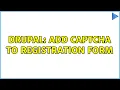 Drupal Add captcha to registration form 2 Solutions
