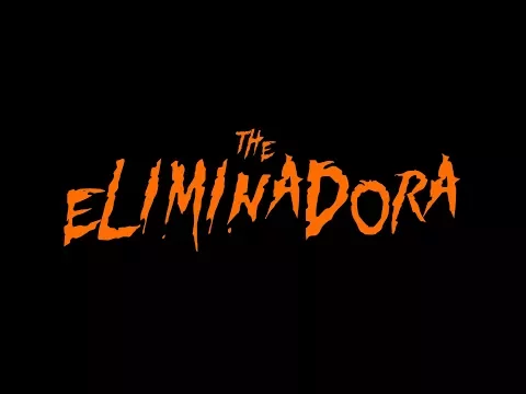 The Eliminadora Trailer!