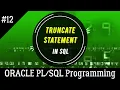 12 How to use the TRUNCATE Command in SQL in SQL PLUS CLI Oracle Programming