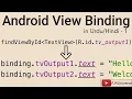 Android View Binding-1 Comparison Using with Activity Layout No more findViewById U4Universe