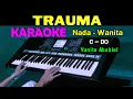 Download Lagu TRAUMA - Yunita Ababiel | KARAOKE Nada Wanita, HD