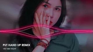 Download PUT HAND UP REMIX TIK TOK (THÁI HOÀNG REMIX) - NHẠC HOT TIK TOK MP3