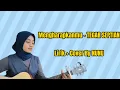 Mengharapkanmu - TEGAR SEPTIAN Lirik+Cover NUNU