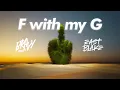 Download Lagu Bravy x East Blake - F with my G