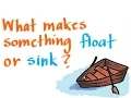 Buoyancy What Makes Something Float or Sink