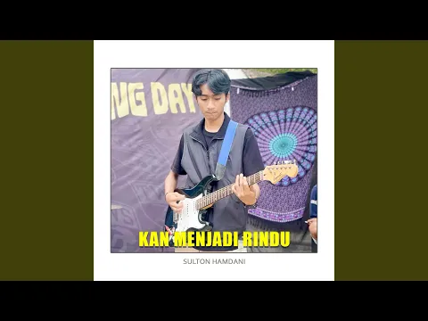 Download MP3 KAN MENJADI RINDU