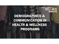 Demographics Communication in Health Wellness Programs March 16 2017