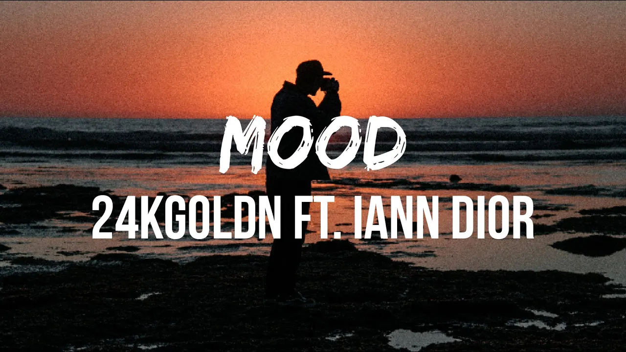 24kGoldn - Mood (Lyrics) ft. Iann Dior | Why you always in a mood?