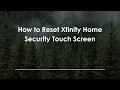 How to Reset Xfinity Home Security Touch Screen