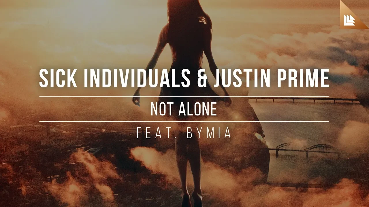 SICK INDIVIDUALS & Justin Prime feat. Bymia - Not Alone [Official Lyric Video]