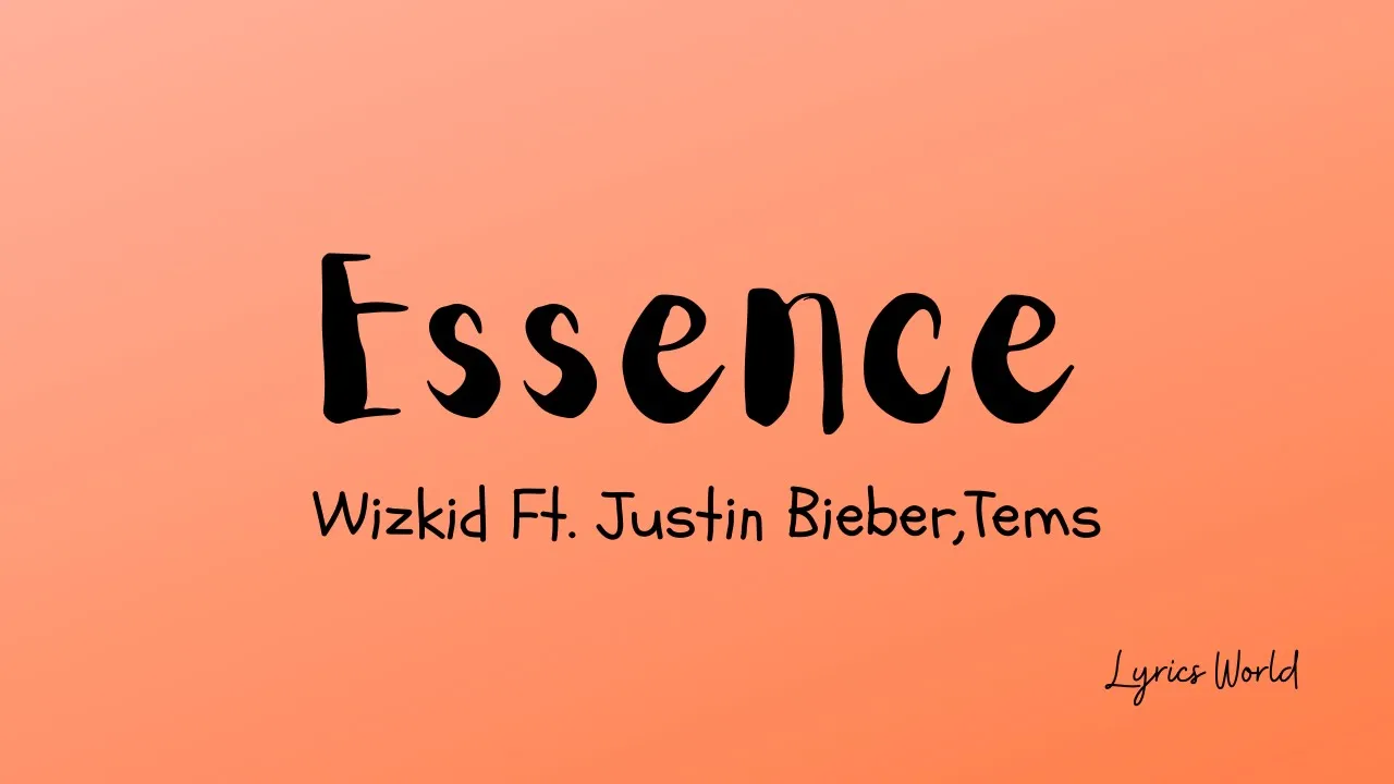Wizkid-Essence(Lyric Video) ft. Justin Bieber, Tems Wizkid-Essence(Lyric Video) ft. Justin Bieber, Tems