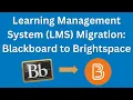 Learning Management System LMS Migration Blackboard to Brightspace Feb 10 2025