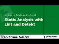 Hotwire Native Android - Static Analysis with Lint and Detekt