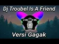 Download Lagu Dj Trouble Is A Friend Versi Gagak (Special Tahun Baru 2020)