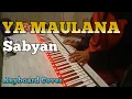 Sabyan - Ya Maulana (Keyboard Cover)