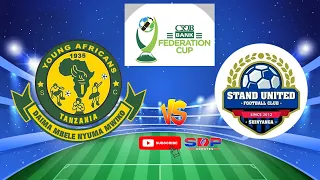 LIVE YANGA SC 4 0 STAND UNITED NUSU FAINALI CRDB FEDERATION CUP 