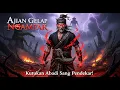 Download Lagu LEGENDA AJIAN GELAP NGAMPAR | ILMU PALING DITAKUTI DI TANAH JAWA, KUTUKAN ABADI SANG PENDEKAR!