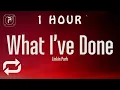 Download Lagu [1 HOUR 🕐 ] Linkin Park - What I've Done (Lyrics)
