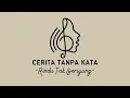 Download Lagu Cerita Tanpa Kata - Rindu Tak Berujung (Official Lyric Video) | Lagu LDR \u0026 Perpisahan