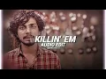 Killin' 'Em (From "Scene")『slowed + reverbed』 - Sushin Shyam · Yung Raja『edit audio』