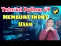 Tutorial Python Membuat Input User Belajar pemrograman python dasar untuk pemula