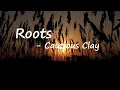 Cautious Clay - Roots  lyrics