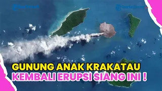 GUNUNG ANAK KRAKATAU KEMBALI ERUPSI SIANG INI, DURASI 17 DETIK