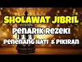 Download Lagu Sholawat jibril merdu ll  pembuka 1001 pintu rezeki paling MUSTAJAB