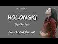 Download Lagu Holongki - Dipo Pardede | Cover Lestari Hutasoit | Lirik Lagu Batak